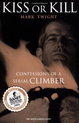 Kiss or Kill: Confessions of a Serial Climber