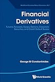 Financial derivatives : futures, forwards, swaps, options, corporate securities and credit default swaps