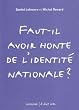 Faut-il avoir honte de l'identit� nationale ?