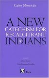 A New Catechism for Recalcitrant Indians (Tenzontle) (Spanish Edition)