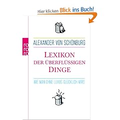 Lexikon der �berfl�ssigen Dinge: Wie man ohne Luxus gl�cklich wird