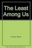 The least among us