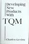 Developing New Products With Tqm