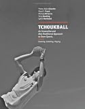 TCHOUKBALL: An Innovative and Non-Traditional Approach to Team Sports (Tchoukball)
