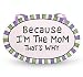 Because I'm the Mom Tile