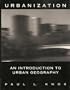 Urbanization: An Introduction to Urban Geography