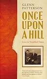 Once upon a hill : love in troubled times