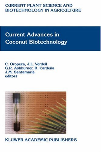 Current Advances in Coconut Biotechnology (Current Plant Science and Biotechnology in Agriculture)