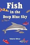 Fish in the Deep Blue Sky