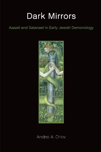 Dark Mirrors: Azazel and Satanael in Early Jewish Demonology