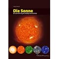 Die Sonne: Eine Einf�hrung f�r Hobby-Astronomen