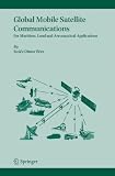 Global Mobile Satellite Communications: For Maritime, Land and Aeronautical Applications