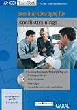 Seminarkonzepte f�r Konflikttrainings