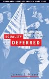 Equality Deferred: Race, Ethnicity, and Immigration in America, Since 1945 (Wadsworth Books on America Since 1945)