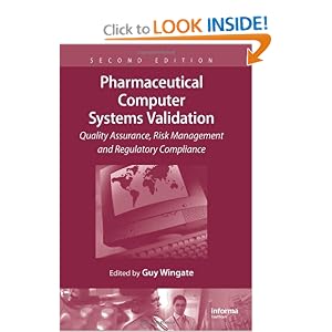 Pharmaceutical Computer Systems Validation: Quality Assurance, Risk Management and... by Guy Wingate