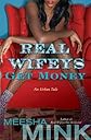 Real Wifeys: Get Money: An Urban Tale   [REAL WIFEYS GET MONEY] [Paperback]