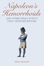 Napoleon's hemorrhoids : and other small events that changed history