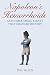 Napoleon's Hemorrhoids: And Other Small Events That Changed History