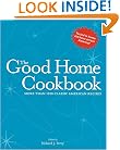 The Good Home Cookbook: More Than 1000 Classic American Recipes
