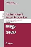 Similarity based pattern recognition : First International Workshop, SIMBAD 2011, Venice, Italy, September 28-30 2011 : proceedings