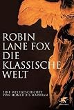 Produkt-Bild: Die klassische Welt: Eine Weltgeschichte von Homer bis Hadrian