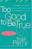 Too Good to Be True