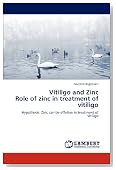 Vitiligo and Zinc  Role of zinc in treatment of vitiligo: Hypothesis: Zinc can be effetive in treatment of vitiligo