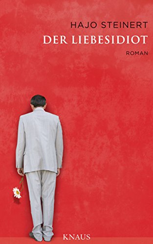Der Liebesidiot: Roman (German Edition)