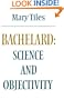Bachelard: Science and Objectivity (Modern European Philosophy)