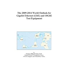 The 2009-2014 World Outlook for Gigabit Ethernet (GbE) and 10GbE Test Equipment