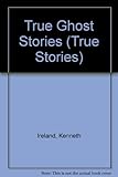 True ghost stories