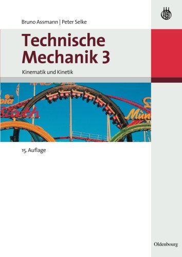 Technische Mechanik 3: Band 3: Kinematik und Kinetik (German Edition)