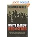 White Eagle, Red Star: The Polish-Soviet War 1919-1920 and The Miracle on the Vistula