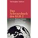 Das Schwarzbuch des KGB 2: Moskaus Geheimoperationen im Kalten Krieg