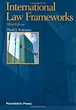 International Law Frameworks, 3rd Edition (Concepts and Insights)