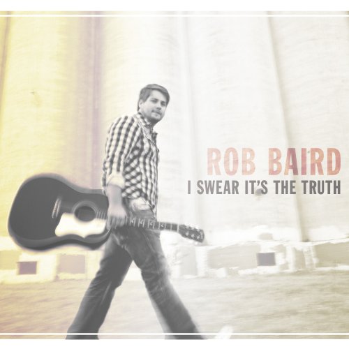 Rob Baird - I Swear It