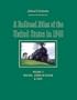A Railroad Atlas of the United States in 1946: Volume 3: Indiana, Lower Michigan, and Ohio (Creating the North American Landscape)