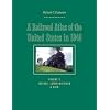 A Railroad Atlas of the United States in 1946: Volume 3: Indiana, Lower Michigan, and Ohio (Creating the North American Landscape)