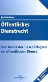 Öffentliches Dienstrecht. Das Recht der Beschäftigten im öffentlichen Dienst