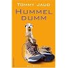 Hummeldumm. Das Roman Hummeldumm. Das Roman