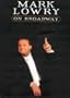 Mark Lowry: On Broadway