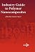 Industry Guide to Polymer Nanocomposites