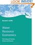Water Resource Economics: The Analysis of Scarcity, Policies, and Projects