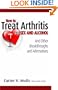 How to Treat Arthritis with Sex and Alcohol and Other Breakthroughs and Alternatives