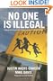 No One Is Illegal: Fighting Racism and State Violence on the U.S.-Mexico Border