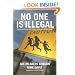 No One Is Illegal: Fighting Racism and State Violence on the U.S.-Mexico Border