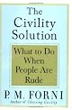 The Civility Solution: What to Do When People Are Rude