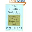 The Civility Solution: What to Do When People Are Rude