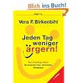 Jeden Tag weniger �rgern!: Das Anti-�rger-Buch. 59 konkrete Tips, Techniken, Strategien