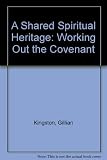 Working out the covenant : a shared spiritual heritage